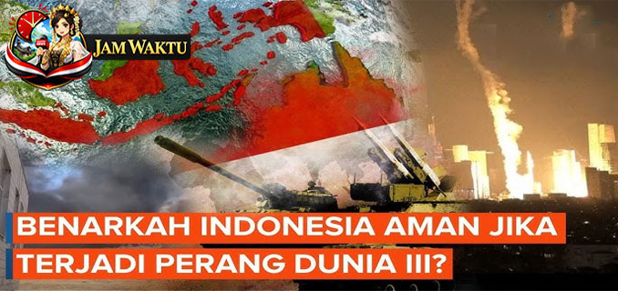 World War III Is Not Coming, It’s Already Here and Indonesia Must Be Ready